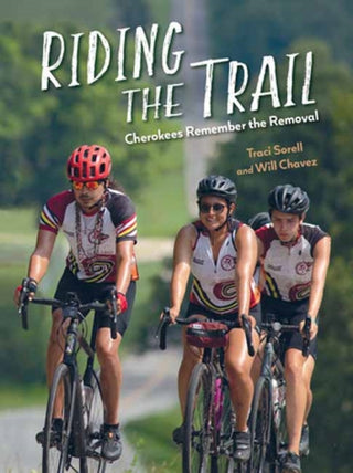 Cover image for 9781623543143 - Riding the Trail: Cherokees Remember the Removal