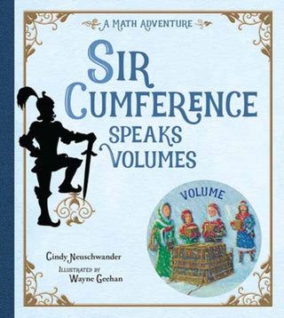 Cover image for 9781623543426 - Sir Cumference Speaks Volumes