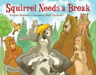 Cover image for 9781623543709 - Squirrel Needs a Break