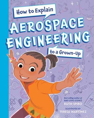 Cover image for 9781623546212 - How To Explain Aerospace Engineering to a Grown-Up