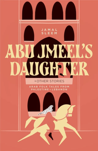 Cover image for 9781623715595 - Abu Jmeel's Daughter & Other Stories