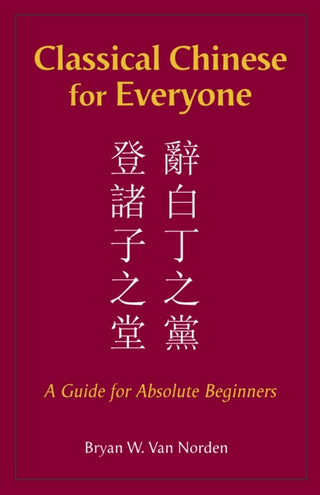 Cover image for 9781624668210 - Classical Chinese for Everyone