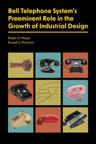 Cover image for 9781626711099 - Bell Telephone System's Preeminent Role in the Growth of Industrial Design