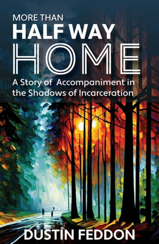 Supplemental image for 9781626986275 - More Than Half Way Home: A Story of Accompaniment in the Shadows of Incarceration