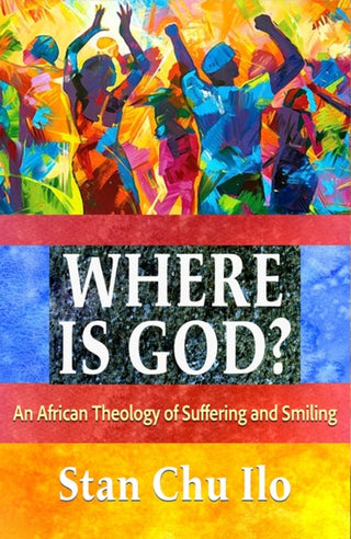 Cover image for 9781626986299 - Where is God? An African Theology of Suffering and Smiling