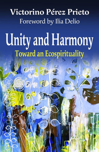 Cover image for 9781626986367 - Unity and Harmony: Toward and Ecospirituality