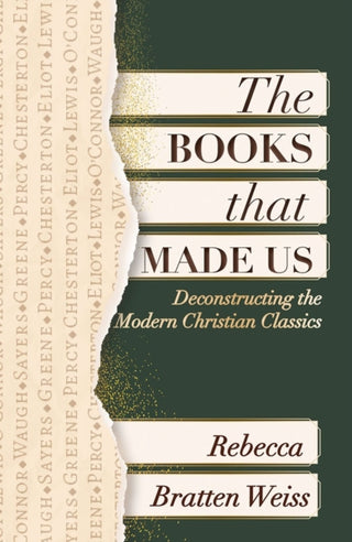 Cover image for 9781626986428 - The Books that Made Us: Deconstructing the Modern Christian Classics