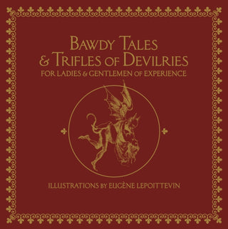 Cover image for 9781627311199 - Bawdy Tales and Trifles of Devilries for Ladies and Gentlemen of Experience