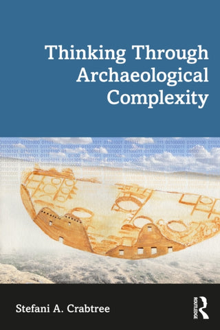 Cover image for 9781629585550 - Thinking through Archaeological Complexity