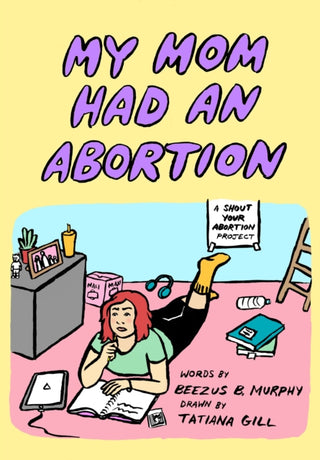 Cover image for 9781629639130 - My Mom Had an Abortion