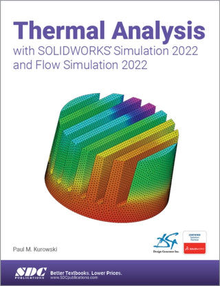 Cover image for 9781630574901 - Thermal Analysis with SOLIDWORKS Simulation 2022 and Flow Simulation 2022