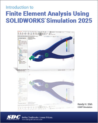 Cover image for 9781630577162 - Introduction to Finite Element Analysis Using SOLIDWORKS Simulation 2025