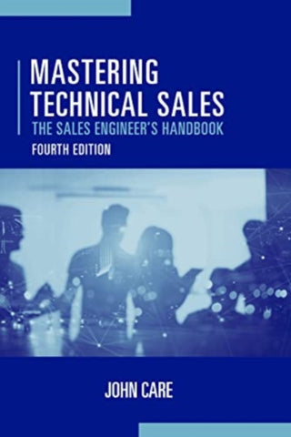 Cover image for 9781630818722 - Mastering Technical Sales: The Sales Engineer's Handbook, Fourth Edition