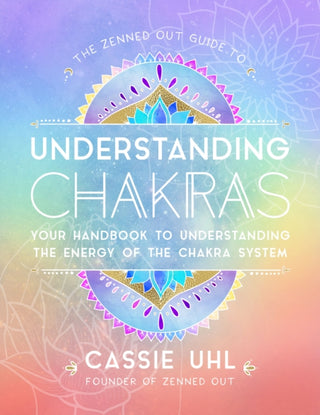 Cover image for 9781631067068 - The Zenned Out Guide to Understanding Chakras