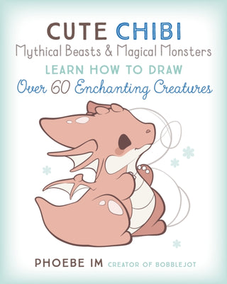 Cover image for 9781631068720 - Cute Chibi Mythical Beasts & Magical Monsters