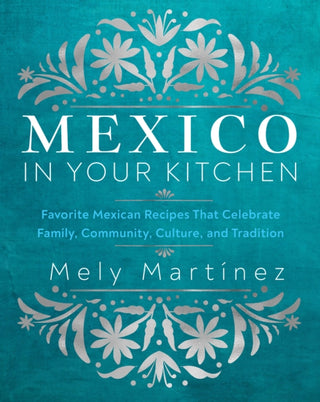 Cover image for 9781631069376 - Mexico in Your Kitchen