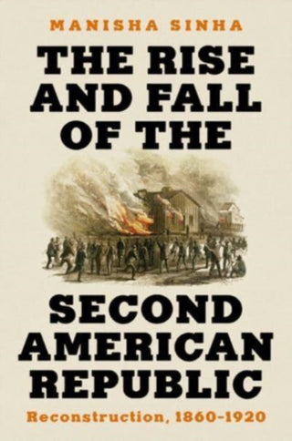 Cover image for 9781631498442 - The Rise and Fall of the Second American Republic