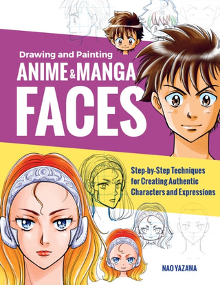 Cover image for 9781631599620 - Drawing and Painting Anime and Manga Faces