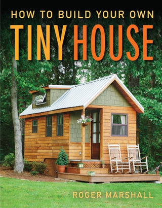 Cover image for 9781631869075 - How to Build Your Own Tiny House