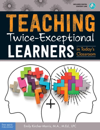 Cover image for 9781631984853 - Teaching Twice-Exceptional Learners in Today's Classroom