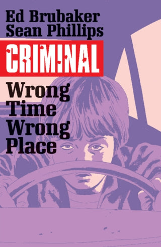 Cover image for 9781632158772 - Criminal Volume 7: Wrong Place, Wrong Time