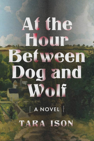 Cover image for 9781632461452 - At the Hour Between Dog and Wolf