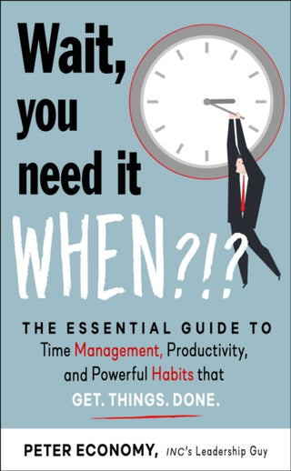 Cover image for 9781632652157 - Wait, You Need It When?!?