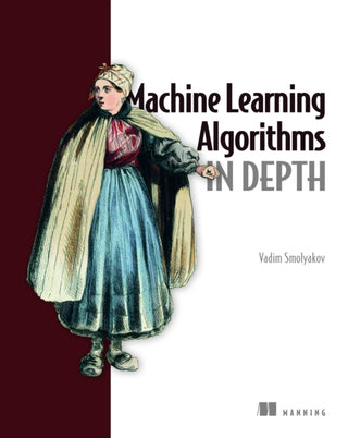 Cover image for 9781633439214 - Machine Learning Algorithms in Depth