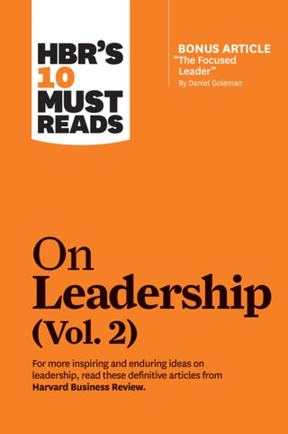 Cover image for 9781633699106 - HBR's 10 Must Reads on Leadership, Vol. 2 (with bonus article "The Focused Leader" By Daniel Goleman)