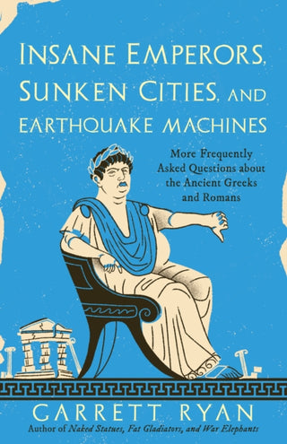 Cover image for 9781633888937 - Insane Emperors, Sunken Cities, and Earthquake Machines