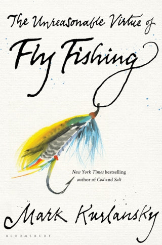 Cover image for 9781635573077 - The Unreasonable Virtue of Fly Fishing