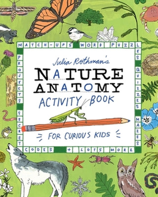 Cover image for 9781635867688 - Julia Rothman's Nature Anatomy Activity Book
