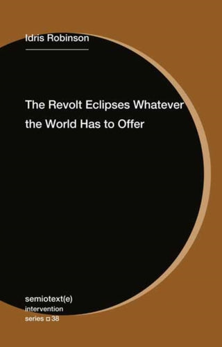 Cover image for 9781635902433 - The Revolt Eclipses Whatever the World Has to Offer