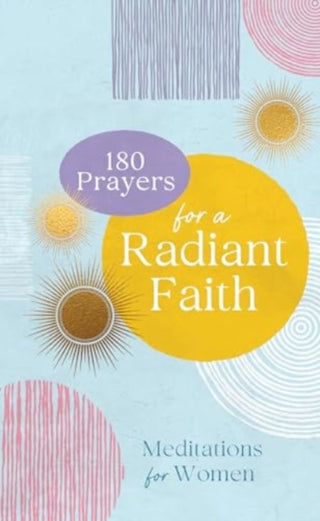 Cover image for 9781636099118 - 180 Prayers for a Radiant Faith