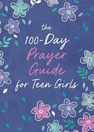 Cover image for 9781636099422 - The 100-Day Prayer Guide for Teen Girls