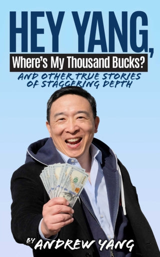 Cover image for 9781636142791 - Hey Yang, Where's My Thousand Bucks?