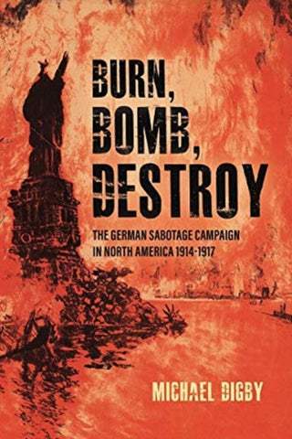 Cover image for 9781636240046 - Burn, Bomb, Destroy