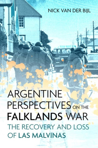 Cover image for 9781636241647 - Argentine Perspectives on the Falklands War: The Recovery and Loss of Las Malvinas