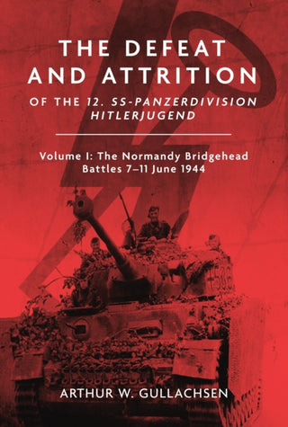 Cover image for 9781636243474 - Defeat and Attrition of the 12. SS-Panzerdivision Hitlerjugend