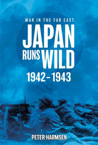 Cover image for 9781636244310 - Japan Runs Wild, 1942–1943