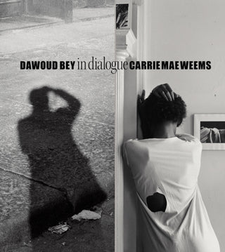 Cover image for 9781636810454 - Dawoud Bey & Carrie Mae Weems: In Dialogue