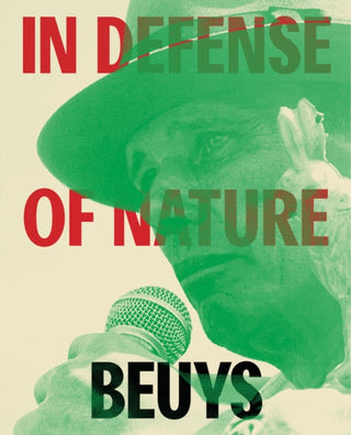 Cover image for 9781636811505 - Joseph Beuys: In Defense of Nature