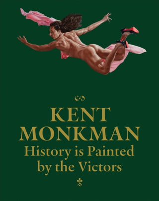 Cover image for 9781636811543 - Kent Monkman: History is Painted by the Victors