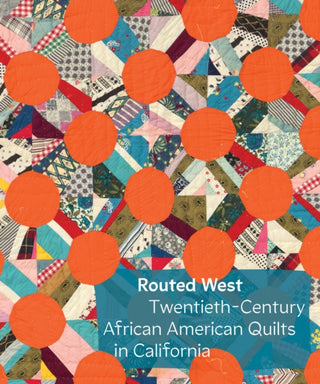 Supplemental image for 9781636811598 - Routed West: Twentieth-Century African American Quilts in California