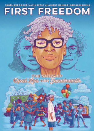 Cover image for 9781637157770 - First Freedom: The Story of Opal Lee and Juneteenth