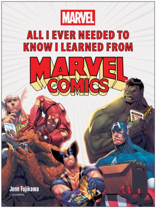 Cover image for 9781637743546 - All I Ever Needed to Know I Learned from Marvel Comics