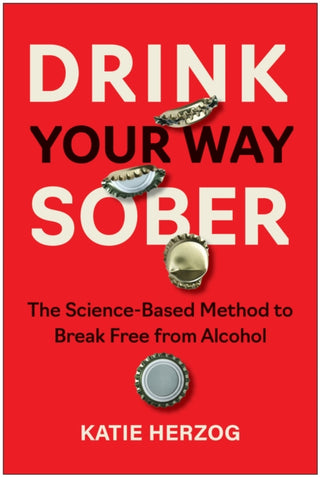 Cover image for 9781637747391 - Drink Your Way Sober