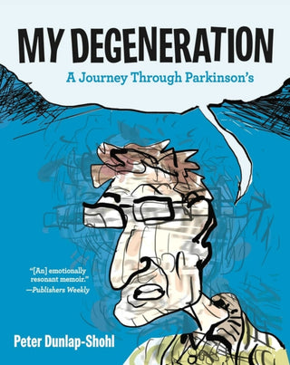 Cover image for 9781637790892 - My Degeneration – A Journey Through Parkinson′s