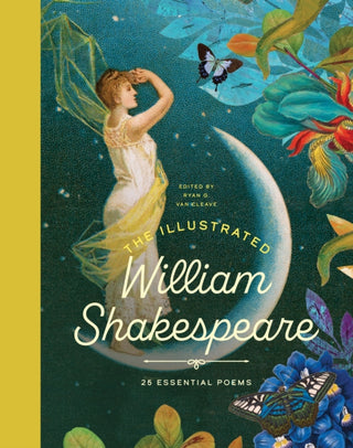 Cover image for 9781638193081 - The Illustrated William Shakespeare: 25 Essential Poems