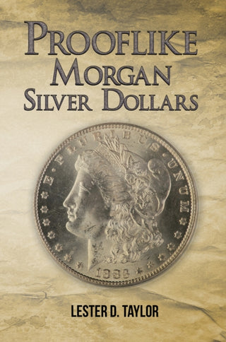 Supplemental image for 9781638292678 - Prooflike Morgan Silver Dollars